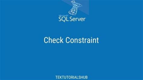 Check Constraint In Sql Server Tektutorialshub