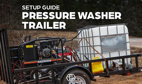 The Ultimate Guide to Pressure Washer Trailer Setups (How to Find Your ...