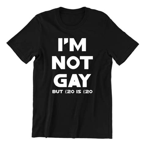 Buy Im Not Gay But 20 Is 20 Funny Tee Plus Size Tee Chic T Shirt Easy