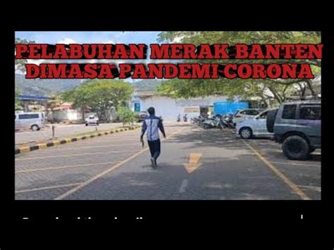 PELABUHAN MERAK SEPI BANGET MR CHANNEL YouTube