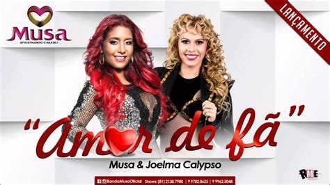 Banda Musa Feat Joelma Calypso Amor De F Youtube