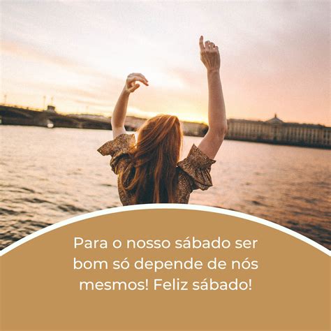 40 mensagens de feliz sábado para animar o nosso fim de semana