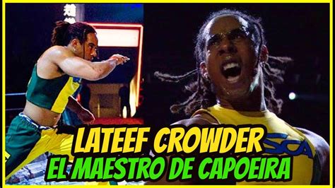 LATEEF CROWDER El MAESTRO De CAPOEIRA YouTube