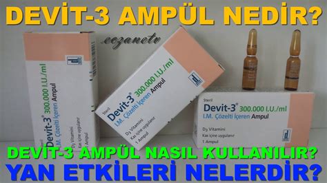 Devit 3 Ampül Nedir Devit 3 Ampül ün Yan Etkileri Nelerdir Devit 3