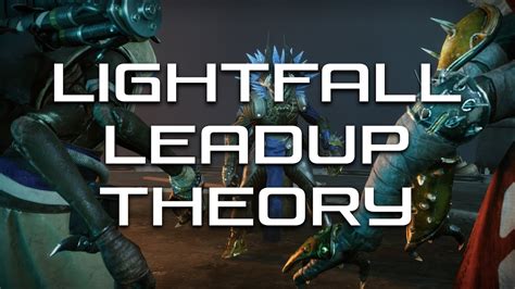 Lightfall Leadup Theory Destiny Youtube