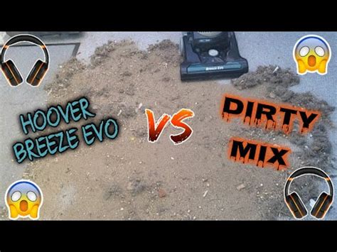 Hoover Breeze Evo Tries The Dirty Mix Can It Cope With That Mess