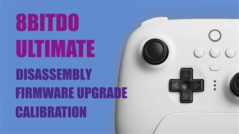 Disassembly Firmware Upgrade And Calibration 8BitDo Ultimate