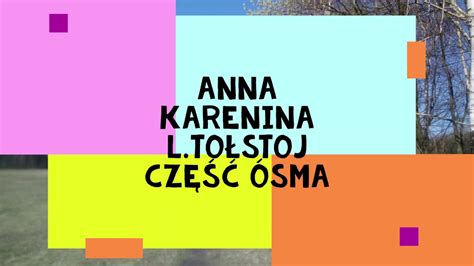 Anna Karenina L Tołstoj część ósma audiobook YouTube