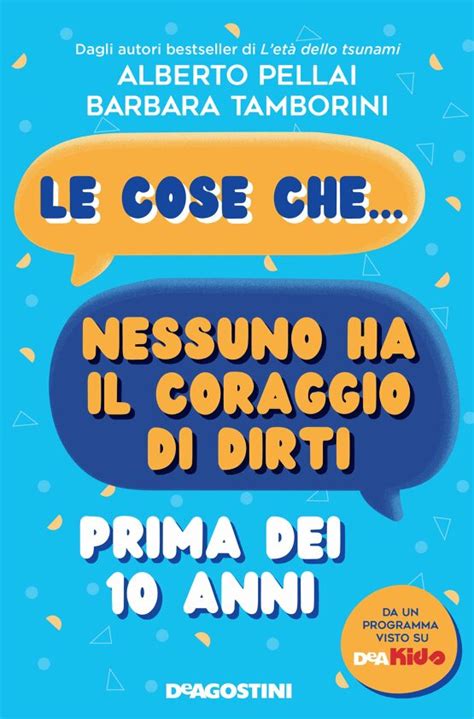 Le Cose Che Nessuno Ha Il Coraggio Di Dirti Prima Dei 10 Anni Di