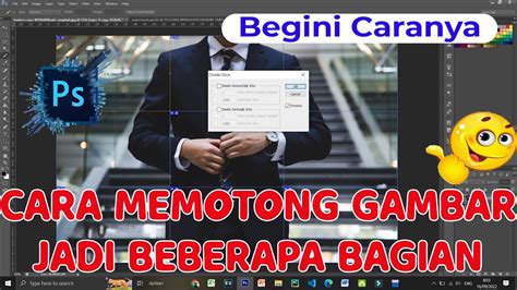 Cara Mudah Memotong Gambar Menjadi Beberapa Bagian Di Photoshop YouTube