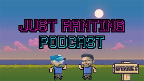 The Just Ranting Podcast Episode Weird Would You Rathers And More