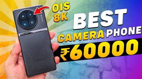 Top 5 Best Camera Smartphone Under 60000 In May 2023 Best Camera