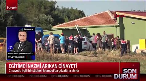 TVNET on Twitter EĞİTİMCİ NAZMİ ARIKAN CİNAYETİ Cinayetle ilgili bir