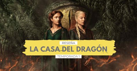 La Casa Del Dragón Reseña Con Spoilers Y Algunas Quejas Ojos Cuadrados