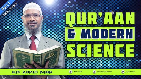 Quran And Modern Science Lecture Dr Zakir Naik Youtube