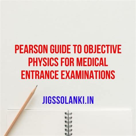 Pearson Guide To Objective Physics For Medical Entrance Examinations