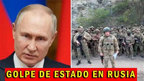 ÚLTIMO MINUTO PUTIN VS GRUPO WAGNER EL GOLPE DE ESTADO QUE ACABARA