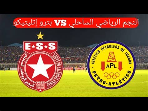 Es Du Sahel Vs Petro Atletico De Luanda Live Match