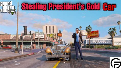 THE BIGGEST RARE PRESIDENT S GOLD CAR HIEST IN GTA 5 GAMEPLAY YouTube