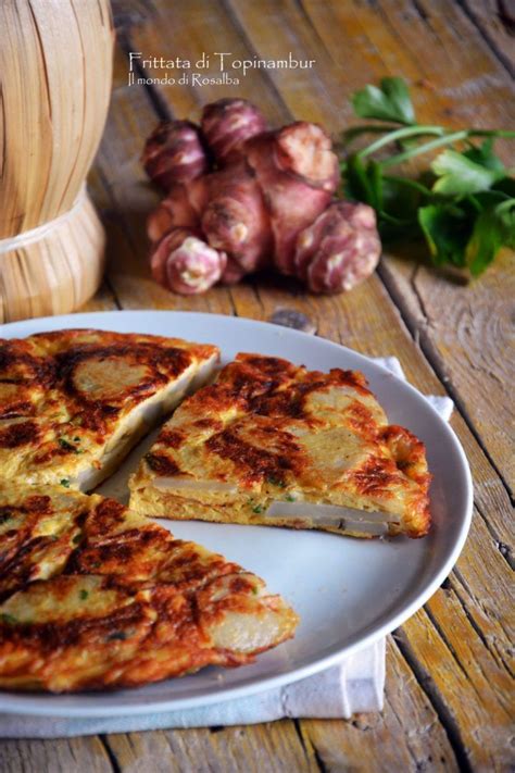 Frittata Di Topinambur Il Mondo Di Rosalba Ricette Ricette