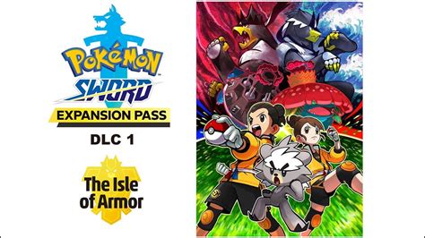 Pokemon Sword Dlc The Isle Of Armor Playthrough Part Youtube