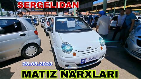 Sergeli mashina bozor Matiz narxlari 28 мая 2023 г YouTube