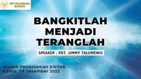 Ibadah Pendalaman Alkitab Kamis 08 Desember 2022 Pdt Jimmy