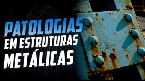 Estruturas Met Licas Patologia Vis Vel Oxida O Corros O Ou