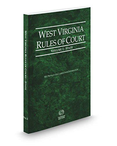 West Virginia Rules Of Court State 2017 Ed Vol I West Virginia