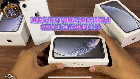 UNBOXING IPHONE XR EX IBOX SECOND DI TAHUN 2023 YouTube