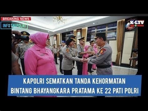 Kapolri Sematkan Tanda Kehormatan Bintang Bhayangkara Pratama Ke