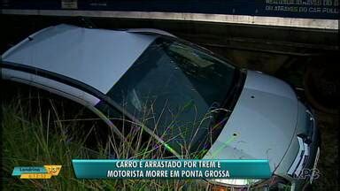 Bom Dia Paraná Motorista morre após ser atingido por trem em Ponta