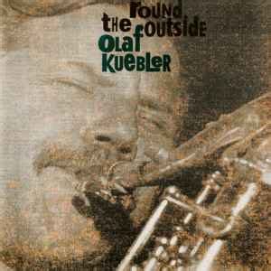 Olaf Kuebler Round The Outside 1994 CD Discogs