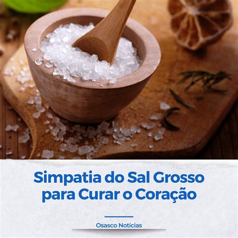 Simpatia do Sal Grosso para Curar o Coração Osasco Notícias