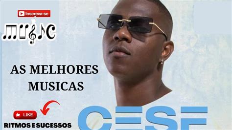 Melhores Musicas De CESF Remix Musicas Mais Ouvidas De CESF YouTube