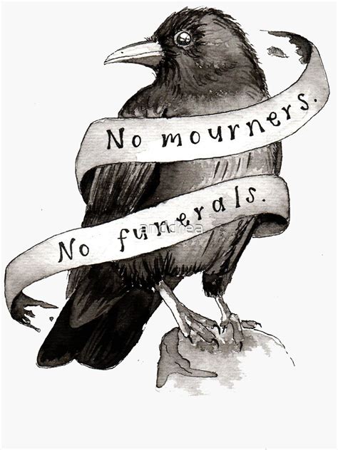 Six Of Crows No Mourners No Funerals Sticker For Sale By Anddrea