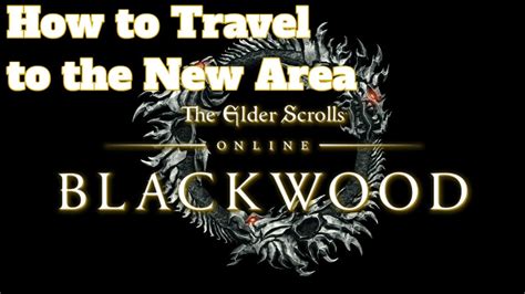 The Elder Scrolls Online Blackwood How To Get To The New Area Guide