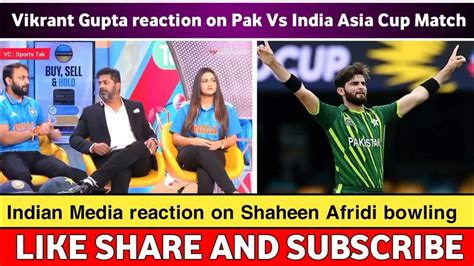 Indian Media Reaction On Pak Vs India Asia Cup Match Vikrant Gupta