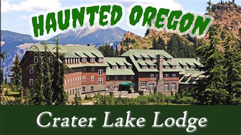 Haunted Crater Lake Lodge In Oregon Haunted Places Of Oregon YouTube