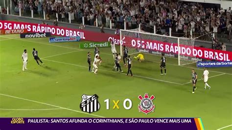 Vídeo Paulista Santos afunda o Corinthians e São Paulo vence mais