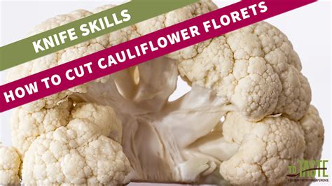 How To Cut Cauliflower Florets Knife Skills Video To Taste