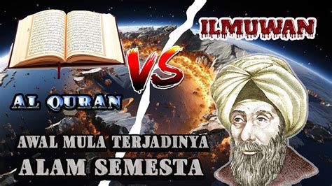 PENCIPTAAN ALAM SEMESTA Menurut Al Qur An VS ILMUWAN TERBENTUKNYA