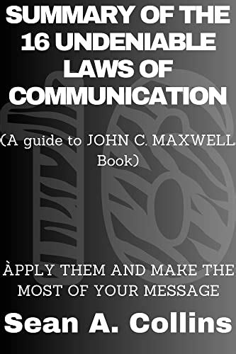 SUMMARY AND ANALYSIS OF John C Maxwell Book THE 16 UNDENIABLE LAWS OF