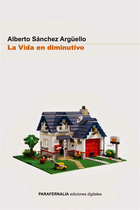 La vida en diminutivo by Alberto Sánchez Argüello Goodreads