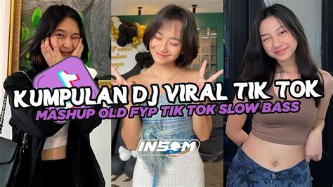 Dj Campuran Slow Bass Viral Tik Tok Dj Mashup Old Fyp Tik Tok