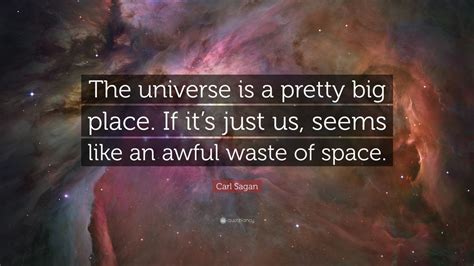 Carl Sagan Quote “the Universe Is A Pretty Big Place If It’s Just Us Seems Like An Awful