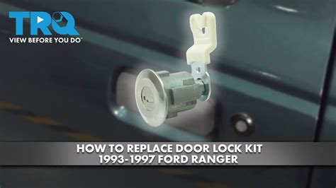 How To Replace Door Lock Kit 1993 1997 Ford Ranger Youtube