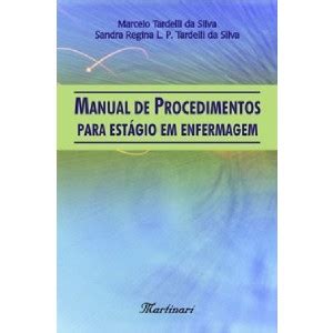 Livro Manual De Procedimentos Para Estagio Em Enfermagem Marcelo