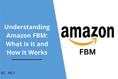 Understanding Amazon Fbm What Is It And How It Works Ecomcy