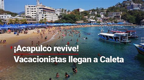 Acapulco Revive Vacacionistas Llegan A Caleta De Los Hoteles